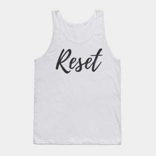 Reset - Motivational Affirmation Mantra Tank Top